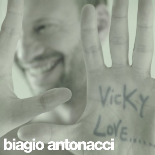 Biagio Antonacci - Vicky Love (2007)