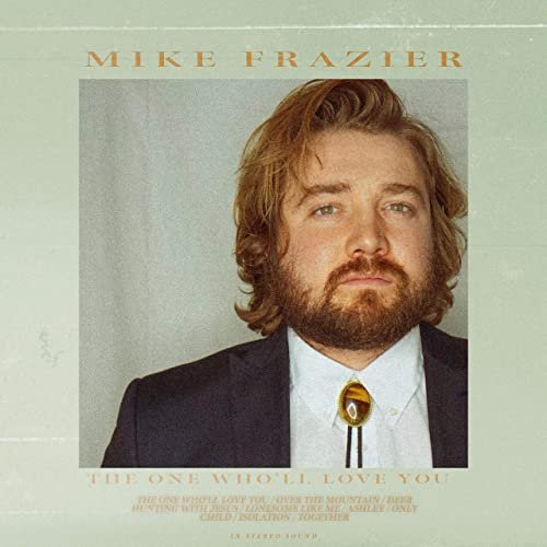 Mike Frazier - The One Who'll Love You (2021)