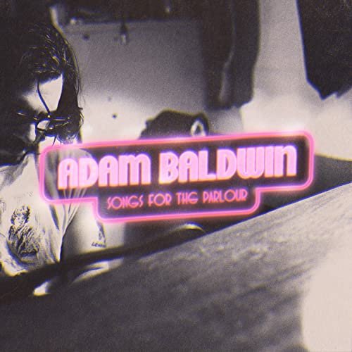 Adam Baldwin - Songs for the Parlour (2021) Hi Res