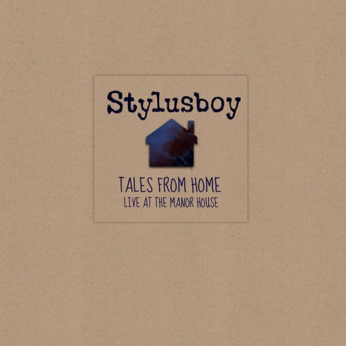 Stylusboy - Tales from Home: Live at the Manor House (2015)