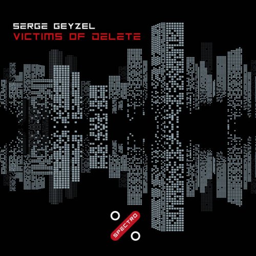 Serge Geyzel - Victims Of Delete (2020)