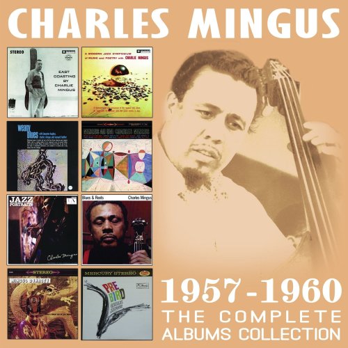 Charles Mingus - The Complete Albums Collection: 1957 - 1960 (2017)