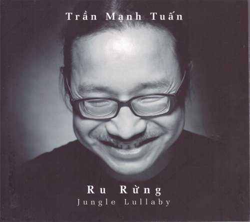 Tran Manh Tuan - Jungle Lullaby (Ru Rung) (2006)