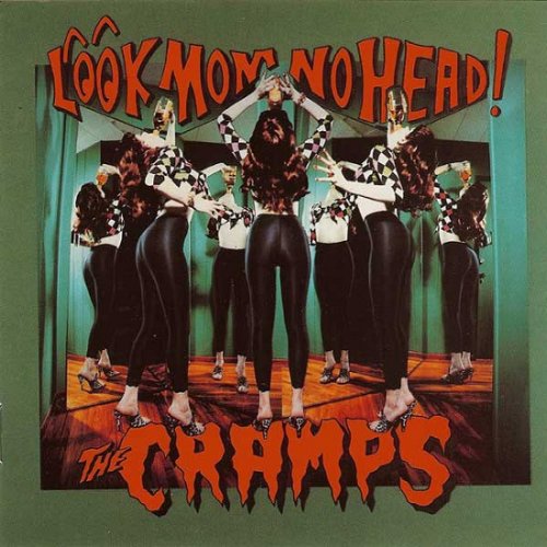 The Cramps - Look Mom No Head (1991)