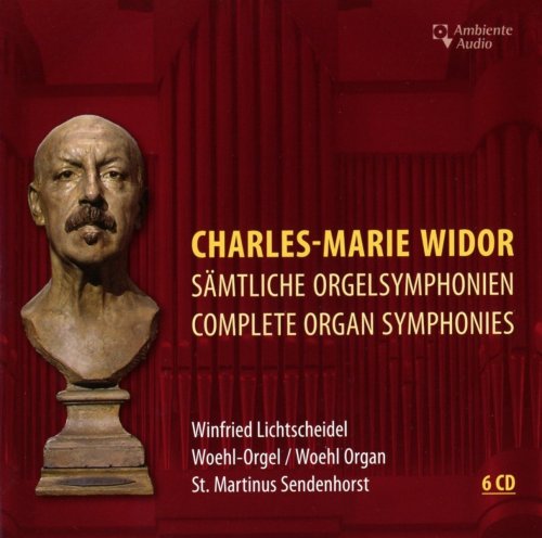 Winfried Lichtscheidel - Widor: Sämtliche Orgelsymphonien - Complete Organ Symphonies (2018)
