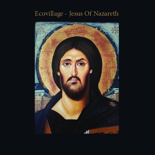 Ecovillage - Jesus of Nazareth (2015)