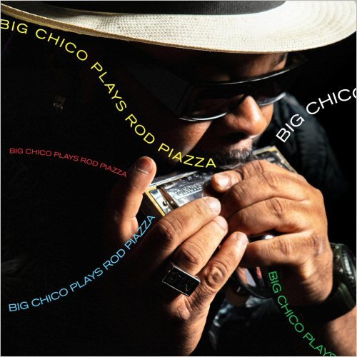 Big Chico - Big Chico Plays Rod Piazza (2021)