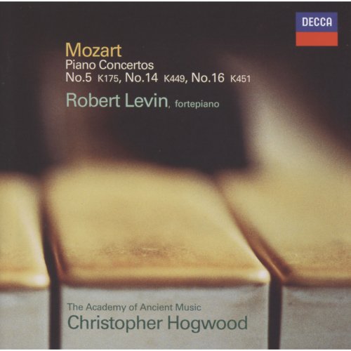 Robert Levin, The Academy of Ancient Music, Christopher Hogwood - Mozart: Piano Concertos Nos. 5, 14 & 16 (1999)