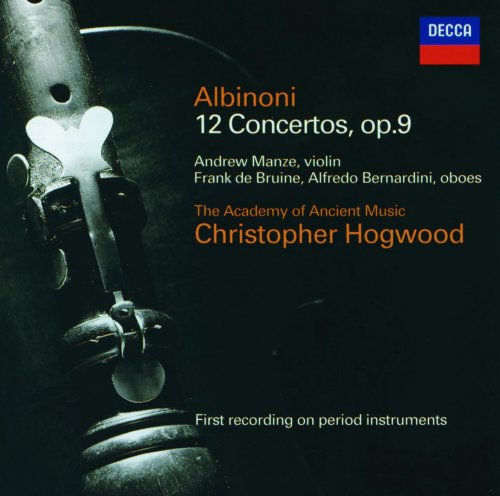 Andrew Manze, Frank de Bruine, Alfredo Bernardini,, Christopher Hogwood - Albinoni: 12 Concertos Op. 9 (1999)