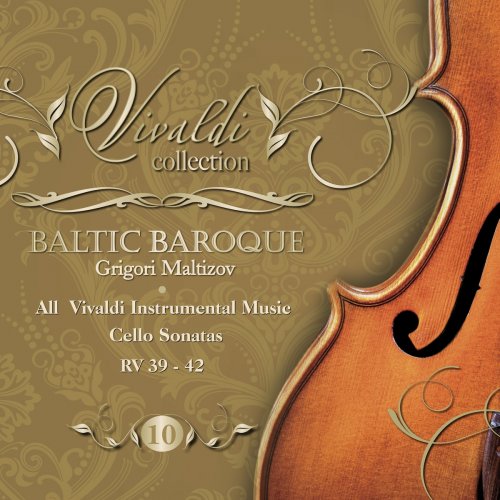 Baltic Baroque / Grigori Maltizov - Vivaldi Collection 10 Rv 39 - 42 Cello Sonatas Baltic Baroque / Grigori Maltizov (2021)