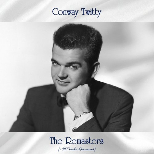Conway Twitty - The Remasters (All Tracks Remastered) (2021)
