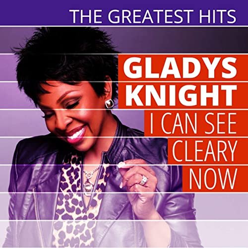 Gladys Knight, The Pips - The Greatest Hits: Gladys Knight - I Can See Cleary Now (2014)