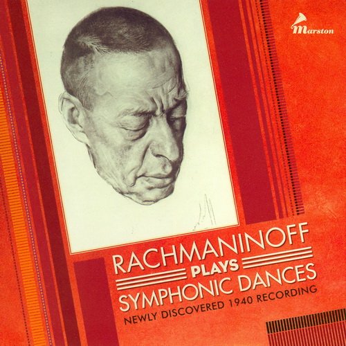 Sergei Rachmaninoff - Rachmaninoff Plays Symphonic Dances: Newly Discovered 1940 (2018)