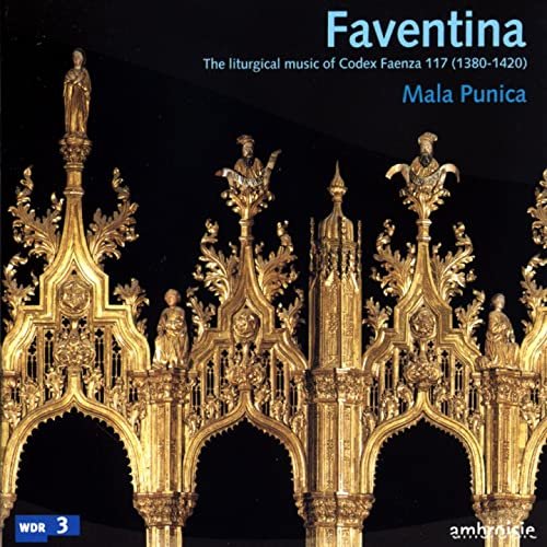 Mala Punica, Pedro Memelsdorff - Faventina: The Liturgical Music of Codex Faenza (2007)