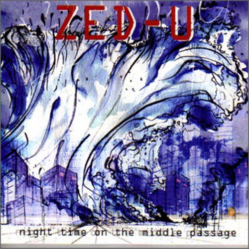 Zed-U - Night Time On The Middle Passage (2009)