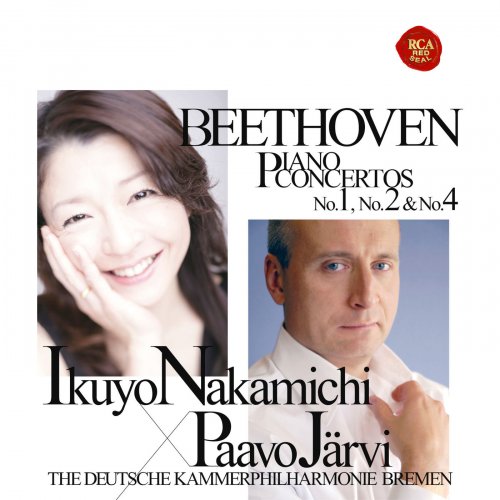 Ikuyo Nakamichi, Paavo Jarvi, The Deutsche Kammerphilharmonie Bremen - Beethoven: Piano Concertos No. 1, No. 2 & No. 4 (2011) [Hi-Res]