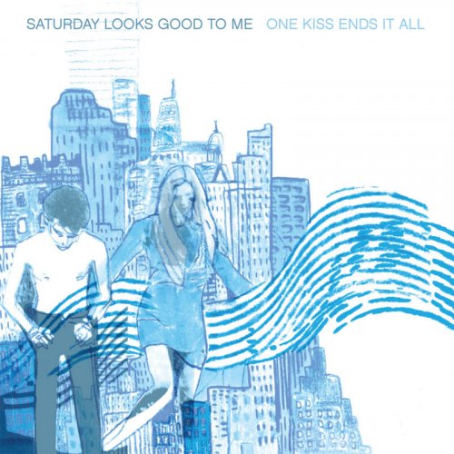 Saturday Looks Good To Me - One Kiss Ends It All (2013)