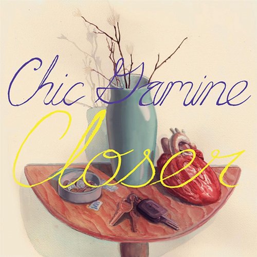 Chic Gamine - Closer (2013)