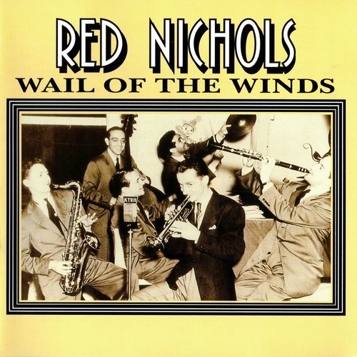 Red Nichols - Wail of the Winds (1998)
