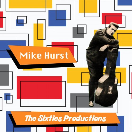 Mike Hurst - Mike Hurst: The Sixties Productions (2021)