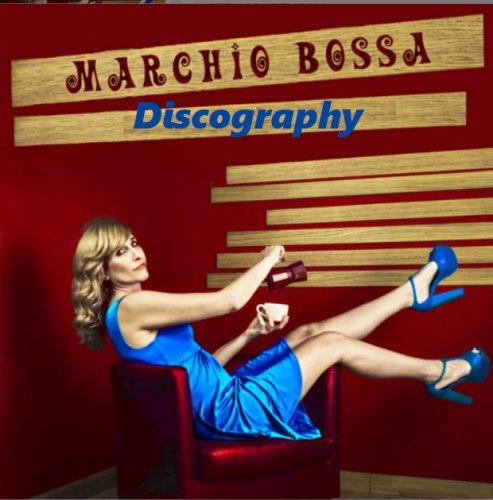 Marchio Bossa - Discography (2003-2018)