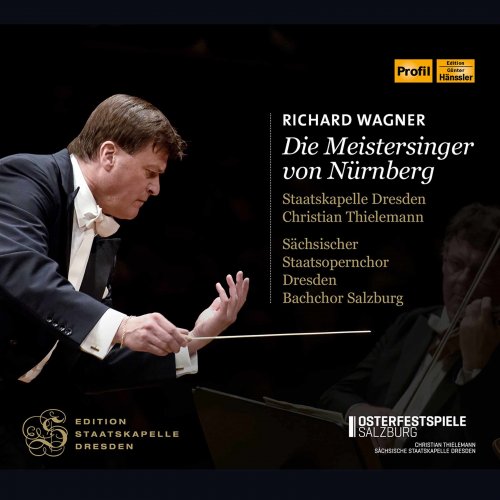 Christian Thielemann, Staatskapelle Dresden, Adrian Erod, Georg Zeppenfeld - Wagner: Die Meistersinger von Nürnberg, WWV 96 (Live) (2021)