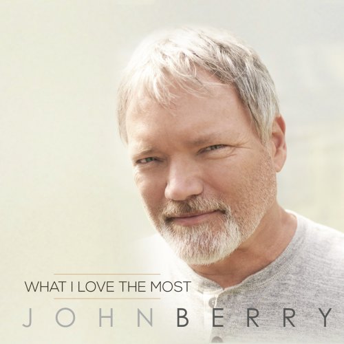 John Berry - What I Love The Most (2016)