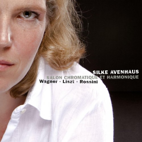Silke Avenhaus - Salon Chromatique Et Harmonique (Piano Works by Richard Wagner, Franz Liszt & Gioacchino Rossini) (2012)