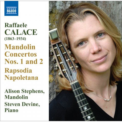 Alison Stephens & Steven Devine - Calace: Mandolin Concertos Nos. 1 and 2 / Rhapsodia Napoletana (2007)
