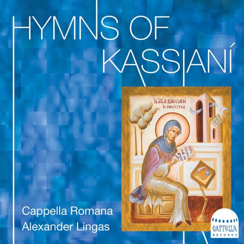 Cappella Romana & Alexander Lingas - Hymns of Kassianí (2021) [Hi-Res]