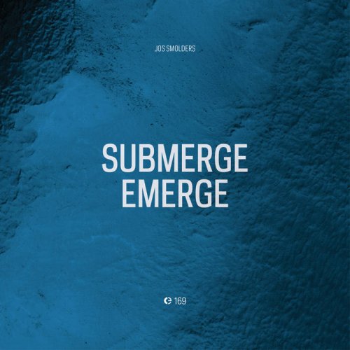 Jos Smolders - Submerge-Emerge (2021)