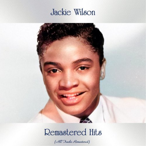 Jackie Wilson - Remastered Hits (All Tracks Remastered) (2021)