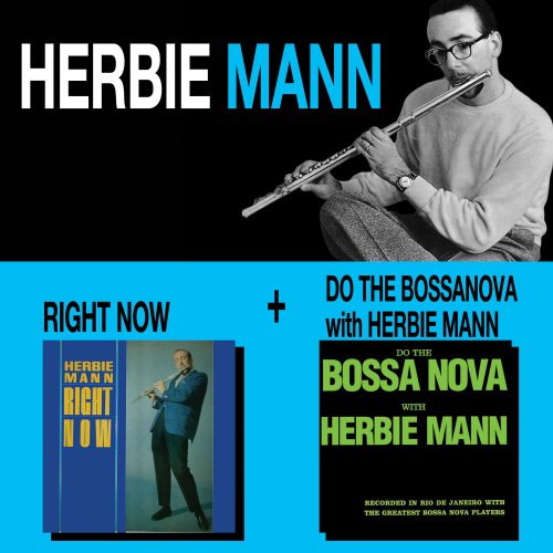 Herbie Mann - Right Now + Do the Bossa Nova with Herbie Mann (2017)