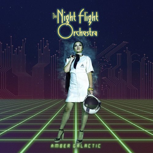 The Night Flight Orchestra - Amber Galactic (2017)