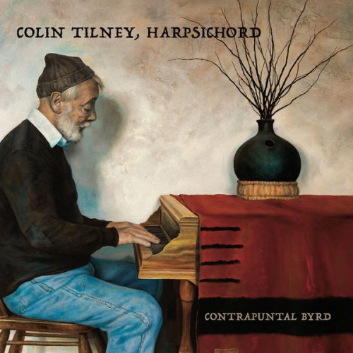 Colin Tilney - Contrapuntal Byrd (2016) [Hi-Res]