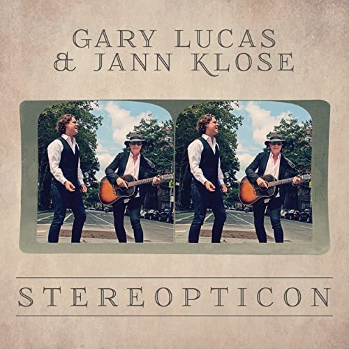 Gary Lucas, Jann Klose - Stereopticon (2016)