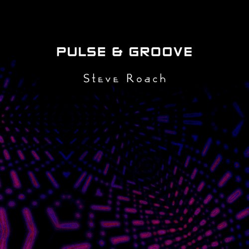 Steve Roach - Pulse and Groove (2021)