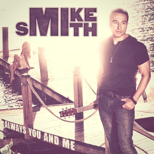 Mike Smith - Always You and Me (2017)