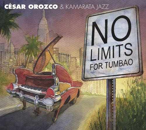 César Orozco & Kamarata Jazz - No Limits For Tumbao (2015) [Hi-Res]