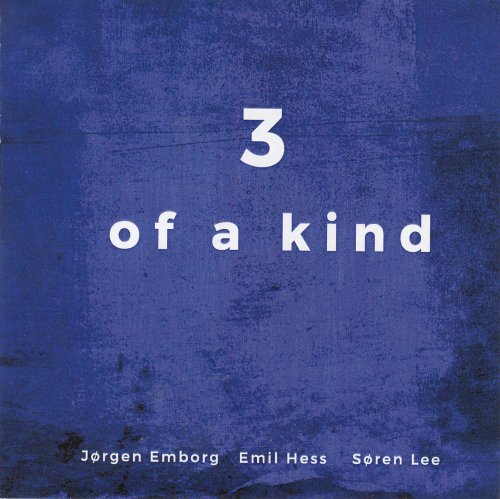 Jørgen Emborg, Emil Hess, Søren Lee - 3 Of A Kind (2017)