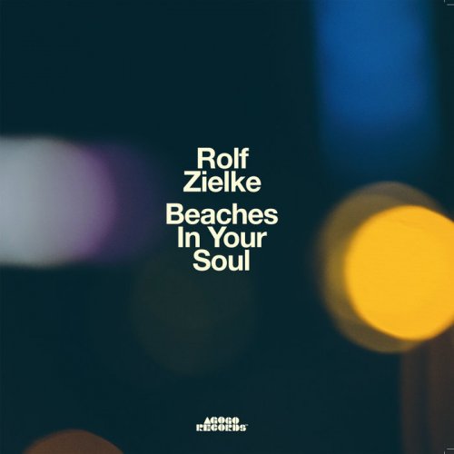 Rolf Zielke - Beaches in Your Soul (2021)