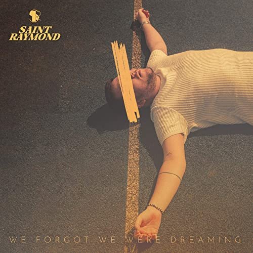 Saint Raymond - We Forgot We Were Dreaming (2021) Hi Res