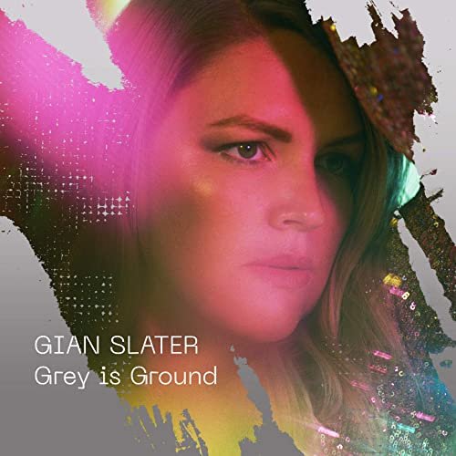Gian Slater - Grey is Ground (2021) Hi Res