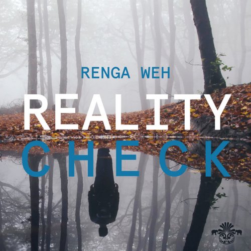 Renga Weh - Reality Check (2021)