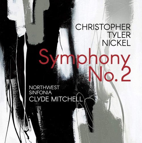 Northwest Sinfonia - Christopher Tyler Nickel: Symphony No. 2 (2021) [Hi-Res]