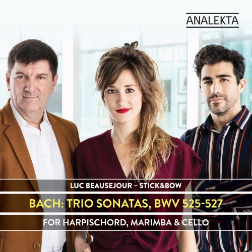 Luc Beauséjour & Stick&Bow - Bach: Trio Sonatas, BWV 525-527 for Harpsichord, Marimba & Cello (2021) [Hi-Res]