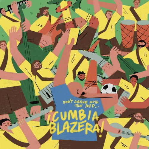 Cumbia Blazera - Don't Argue with the Ref! (2021) [Hi-Res]