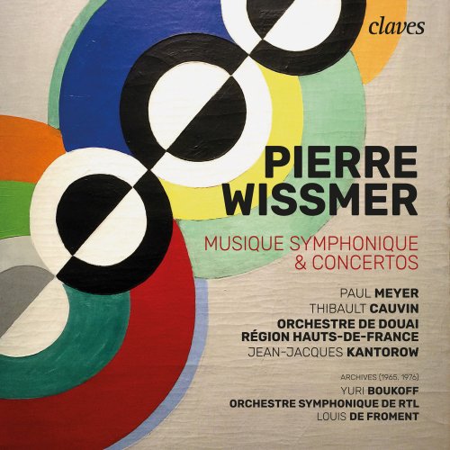 Jean-Jacques Kantorow, Orchestre de Douai - Région Hauts-de-France & Orchestre symphonique de RTL - Pierre Wissmer: Musique Symphonique & Concertos (2021) [Hi-Res]