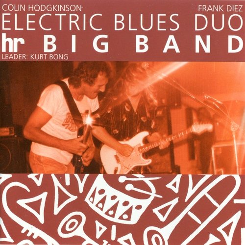 Electric Blues Duo & hr Big Band - Electric Blues Duo & hr Big Band (1993)