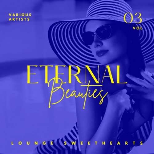 VA - Eternal Beauties (Lounge Sweethearts), Vol. 3 (2021)